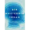 Bir Mucizedir İnsan
