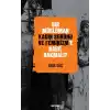 Bir Müslüman Kadın Sorunu ve Feminizm’e Nasıl Bakmalı?