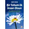 Bir Tohum Ek İnsan Olsun
