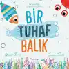 Bir Tuhaf Balık