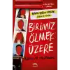Birimiz Ölmek Üzere