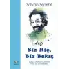 Biz Hiç, Biz Bakış