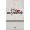 Bizi Kim Beğenecek