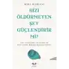 Bizi Öldürmeyen Şey Güçlendirir Mi?