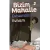 Bizim Mahalle 2 - Evhamdır Evham