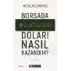 Borsada İki Milyon Doları Nasıl Kazandım?
