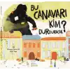 Bu Canavarı Kim Durduracak