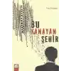 Bu Kanayan Şehir
