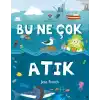 Bu Ne Çok Atık