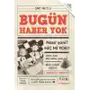 Bugün Haber Yok