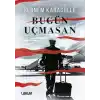 Bugün Uçmasan