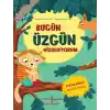 Bugün Üzgün Hissediyorum