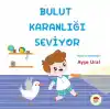 Bulut Karanlığı Seviyor