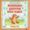 Burnunu Arayan Köstebek - Değer Vermeyi Öğreniyorum