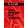 Büyük Müzikçileri Nasıl Bilirdiniz?