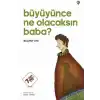 Büyüyünce Ne Olacaksın Baba ?