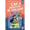 Can Sıkıntıma Ne Söyledim?