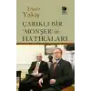 Çarıklı Bir ‘Monşer’in Hatıraları
