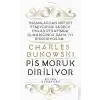 Charles Bukowski - Pis Moruk Diriliyor