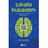 Çıkışta Buluşalım