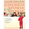 Çocuğu Tanımak ve Anlamak