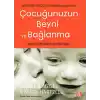 Çocuğunuzun Beyni ve Bağlanma