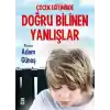 Çocuk Eğitiminde Doğru Bilinen Yanlışlar