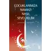 Çocuklarımıza Namazı Nasıl Sevdirelim