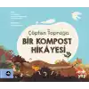 Çöpten Toprağa Bir Kompost Hikâyesi