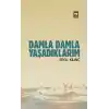 Damla Damla Yaşadıklarım