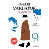 Dedektif Vardayok Ne Var Ne Yok!