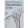 Derridadan Caputoya Dekonstrüksiyon ve Din