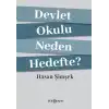 Devlet Okulu Neden Hedefte?
