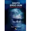 Digito Ergo Sum - Dijitalim Öyleyse Varım