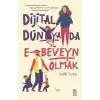 Dijital Dünyada E-Beveyn Olmak