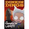 Dinkin Dings ve Tırmıkelin Laneti