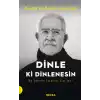 Dinle ki Dinlenesin