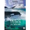 Discovery Channel: Water World - Su Dünyası