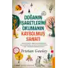 Doğanın İşaretlerini Okumanın Kaybolmuş Sanatı