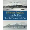 Dünden Bugüne İstanbulun Tarihi Yarımadası