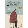 Dünya İçin Bir Şans