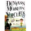 Dünyanın Merkezine Yolculuk