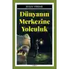 Dünyanın Merkezine Yolculuk