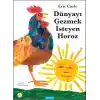 Dünyayı Gezmek İsteyen Horoz
