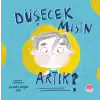 Düşecek misin Artık?