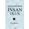 Düşlediğiniz İnsan Olun