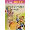 Duyduk Duymadık Demeyin