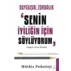 Duygusal Zorbalık: “Senin İyiliğin İçin Söylüyorum”