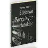 Edebiyat Parçalayan Nutuklar