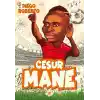 Efsane Futbolcular Cesur Mane